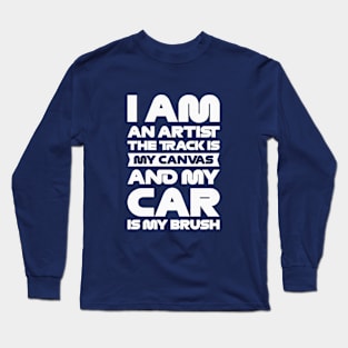 'I am an artist. The track is my canvas and my car is my brush' F1 Quote Design Long Sleeve T-Shirt